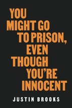 You Might Go to Prison, Even Though You&#39;re Innocent Justin Brooks book paperback - $8.79