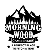 Morning Wood Campground, Perfect Place to Pitch a Tent Joke, Vinyl Decal - $6.99+