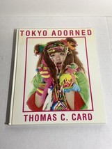 Tokyo Adorned by Thomas C Card Large illustrated book 2014 - £11.70 GBP