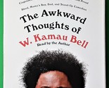 The Awkward Thoughts of W. Kamau Bell : Tales of a 6&#39; 4 , Afr...(9-CD Au... - $16.89