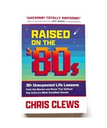 Raised on the &#39;80s: 30+ Unexpected Life Lessons from the Movies and Musi... - £14.04 GBP