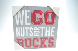 Ohio State Buckeyes Wooden Sign NIB Licensed We Go Nuts For The Bucks Dorm Room - £18.00 GBP