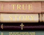 Your True Story: The 50-Day Essential Guide to Your New Life With Jesus ... - $9.85