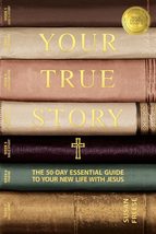Your True Story: The 50-Day Essential Guide to Your New Life With Jesus ... - £7.70 GBP