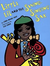 Little Lil and the Swing-Singing Sax Gray, Libba Moore and Cohen, Lisa - $9.54