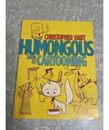 Humongous Book of Cartooning by Christopher Hart Tips &amp; Techniques Creat... - £9.30 GBP