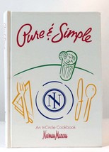 Neiman Marcus Pure And Simple : An Incircle Cookbook - Neiman Marcus 1st Edit - $99.95