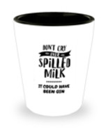 Don&#39;t Cry Over Spilled Milk - It Could Have Been Gin Shot Glass  - £10.18 GBP