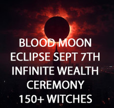 1000X SEPT 7 BLOOD MOON ECLIPSE INFINITE WEALTH ABUNDANCE MONEY MAGICK ALBINA  image 2