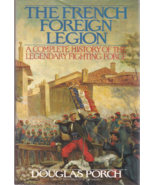 The French Foreign Legion, A Complete History by Douglas Porch - $7.99