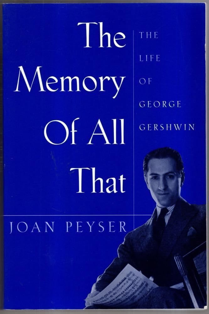 Memory of All That: The Life of George Gershwin Peyser, Joan - $2.45