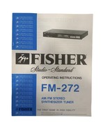 FISHER Studio-Standard FM-272 AM/FM Stereo Synthesizer Tuner Manual 1984... - $3.95