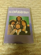 The Oak Ridge Boys &quot;Sailing Toward Home&quot; Cassette 1993 - £9.40 GBP