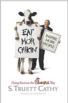 Eat Mor Chikin: Inspire More People: Doing Business the Chick-fil-A Way Cathy, T - $7.51