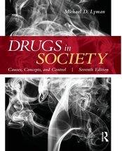 Drugs in Society, Seventh Edition: Causes, Concepts, and Control [Paperb... - £77.57 GBP