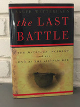 The Last Battle : The Mayaguez Incident and the End of the Vietnam War by Ralph - £8.93 GBP