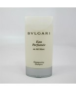 Eau Parfumee Au The Blanc by BVLGARI 2.5 oz Perfumed Shampoo NO BOX - £11.73 GBP