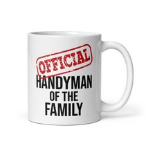 Handyman Coffee Mug Cup Official Handyman Of The Family - £15.68 GBP+