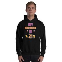 My Brother Is 21 Funny 21st Birthday Idea For Him Unisex Hoodie Black - £27.89 GBP+