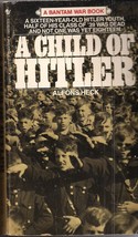 (Rare) A Child of Hitler by Alfons Heck (16 year old experience in WWII) - $14.95