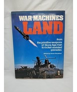 War Machines Land Hardcover Book Stone Age To Rocket-Assisted Grenades - $368.88 MXN