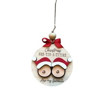 Generic Funny Adult Christmas Ornament, Christmas FES-TIV-I-TITIES - $6.88