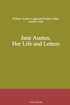 Jane Austen, Her Life and Letters Austen-Leigh, William and Austen-Leigh, Richar - £10.35 GBP