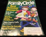 Family Circle Magazine August 5, 1997 Best Summer Desserts - $10.00