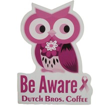 Scarce DUTCH Bros STICKER Decal BE AWARE OWL DB USA Coffee CAR Yeti LAPTOP - $27.70