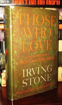 Stone, Irving THOSE WHO LOVE A Biographical Novel of Abigail and John Adams 1st - £38.16 GBP