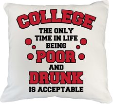 College, The Only Time In Life Being Poor And Drunk Is Acceptable Funny White Pi - £19.75 GBP+