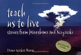 Teach Us to Live: stories from Hiroshima and Nagasaki 2007 PB with CD - £10.27 GBP