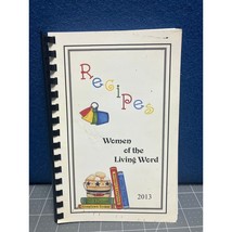 2013 Women of the Living Word Cookbook Spiral Bound Paperback - $7.80