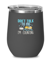 Wine Tumbler Stainless Steel Insulated Funny Don&#39;t Talk To Me Im Counting  - £19.73 GBP