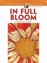 Creative Haven In Full Bloom Coloring Book (Creative Haven Coloring Book... - $10.39