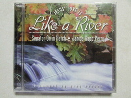 Jesus&#39; Love Is Like A River Senator Orin Hatch Janice Kapp Perry New Cd Gospel - £13.83 GBP