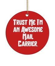 Trust Me I&#39;m an Awesome Mail Carrier. Circle Ornament, Mail Carrier Present from - £13.13 GBP