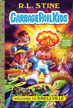 Welcome To Smellville Hardcover Book by R.L. Stine Book I Garbage Pail Kids - £27.95 GBP