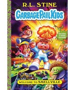 Welcome To Smellville Hardcover Book by R.L. Stine Book I Garbage Pail Kids - $37.05