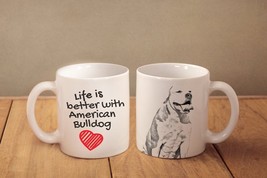 American Bulldog - mug with a dog - heart shape . &quot;Life is better with...&quot;. High - £11.94 GBP