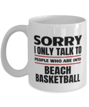 Funny Beach Basketball Mug - Sorry I Only Talk To People Who Are Into - 11 oz  - £11.95 GBP