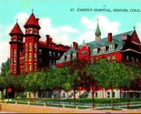 Vtg Postcard ca 1910s St. Joseph&#39;s Hospital Denver CO Colorado - $3.91