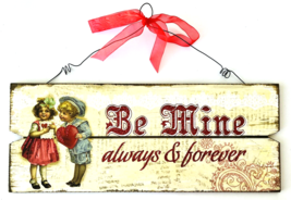 Holiday Wall Decor Be Mine Valentine Hanging Plaque Collage Style 13.5 x 5.5" - $19.34