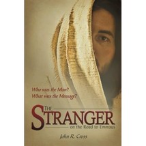 The Stranger on the Road to Emmaus: Who was the Man? What was the Message? Cross - $23.00