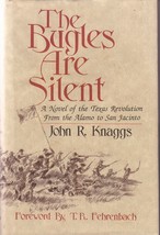 The Bugles Are Silent: A Novel Of The Texas Revolution John R. Knaggs Signed Hc - £10.58 GBP