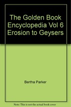 The Golden Book Encyclopedia Volume 6 Erosion to Geysers [Hardcover] [Jan 01, 19 - $3.66