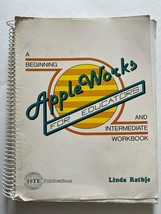 Vintage 1980s Apple Works For Educators + Intermediate Workbook By Linda... - $36.99