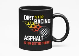 Make Your Mark Design Dirt Is, Racing Asphalt Is, Getting There, Bike or Car Rac - £17.14 GBP+