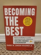 Becoming the Best : Build a World-Class Organization Through Values-Base... - $4.74
