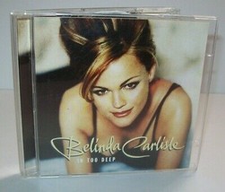 Belinda Carlisle ‎In Too Deep CD Single UK 1996 Go Go&#39;s Synth-Pop Ballad Pop - £11.00 GBP